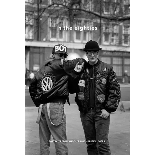 In the Eighties: Portraits from Another Time - Hardcover