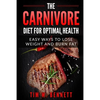 The Carnivore Diet for Optimal Health: Easy Ways to Lose Weight and Burn Fat - Paperback