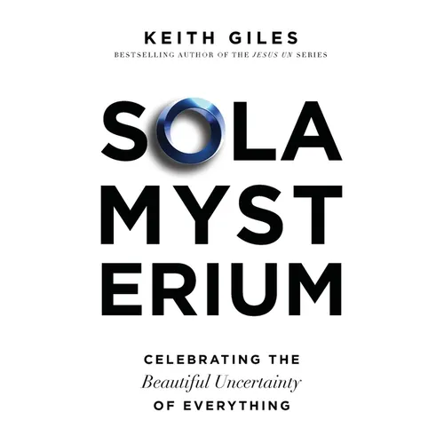 Sola Mysterium: Celebrating the Beautiful Uncertainty of Everything - Paperback