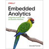 Embedded Analytics: Integrating Analysis with the Business Workflow - Paperback