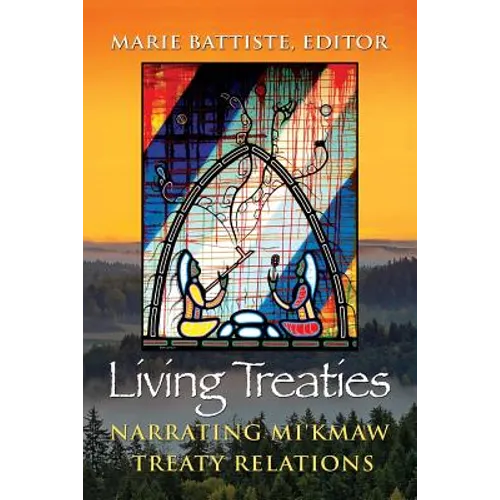 Living Treaties: Narrating Mi'kmaw Treaty Relations - Paperback