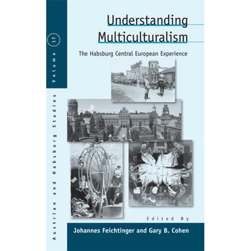 Understanding Multiculturalism: The Habsburg Central European Experience - Paperback