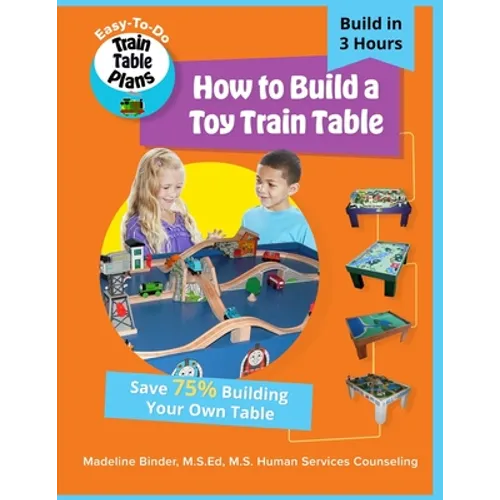 How to Build a Toy Train Table: DIY Easy-to-Do Toy Train Table Plans - Paperback
