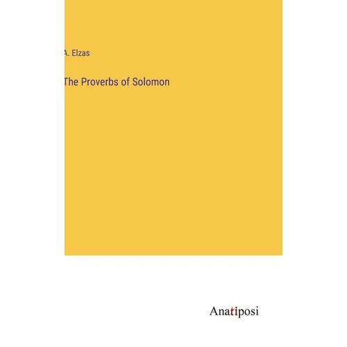The Proverbs of Solomon - Hardcover
