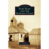 Fort Ross and the Sonoma Coast - Hardcover