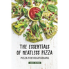 The Essentials of Meatless Pizza: Pizza for Vegetarians - Paperback