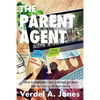 The Parent Agent: How to represent your child and get them into the college of their choice - Paperback