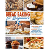Bread Baking for Beginners: A Step-By-Step Guide To Making Homemade Artisan Bread, Muffin, Biscuits And Pizza. Gluten-Free And Keto Recipes Includ - Paperback