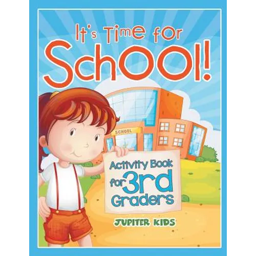 It's Time for School! (Activity Book for 3rd Graders) - Paperback