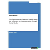 The Development of Internet English under the Influence of Communication through Social Media - Paperback