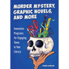 Murder Mystery, Graphic Novels, and More: Innovative Programs for Engaging Teens in Your Library - Paperback
