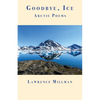 Goodbye, Ice: Arctic Poems - Paperback