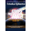 The Force of Faith: How to apply the principles of winning faith - Paperback