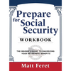 Prepare for Social Security Workbook: The Insider's Guide to Maximizing Your Retirement Benefits - Hardcover