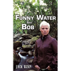 Funny Water and Bob - Paperback