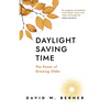 Daylight Saving Time: The Power of Growing Older - Paperback