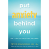 Put Anxiety Behind You: The Complete Drug-Free Program (Natural Relief from Anxiety, for Readers of Dare) - Paperback