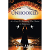 Unhooked: 40 - Days To Breaking The Chains of Addiction - Paperback