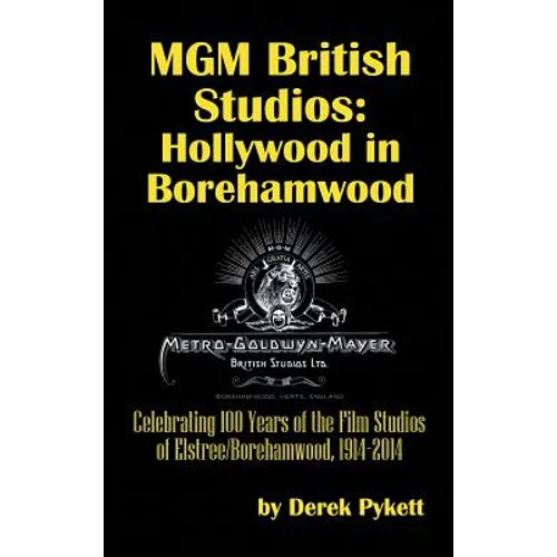 MGM British Studios: Hollywood in Borehamwood (hardback) - Hardcover