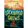 Where the Lockwood Grows - Hardcover