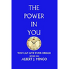 The Power In You!: You Can Live Your Dream - Paperback