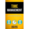 Time Management: The Ultimate Productivity Habits To Increase Self Esteem, Boost Mind Focus, End Procrastination For Busy People, Students And Women - Paperback