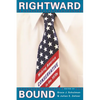 Rightward Bound: Making America Conservative in the 1970s - Paperback