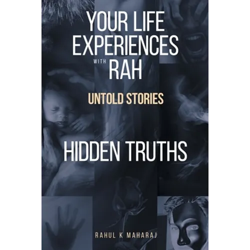 Your Life Experiences with Rah: Untold Stories "Hidden Truths" - Paperback