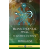 Transcendental Magic: Its Doctrine and Ritual (Hardcover) - Hardcover