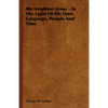 My Neighbor Jesus - In the Light of His Own Language, People and Time - Hardcover
