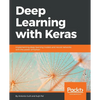 Deep Learning with Keras: Implementing deep learning models and neural networks with the power of Python - Paperback