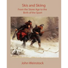 Skis and Skiing: From the Stone Age to the Birth of the Sport - Paperback