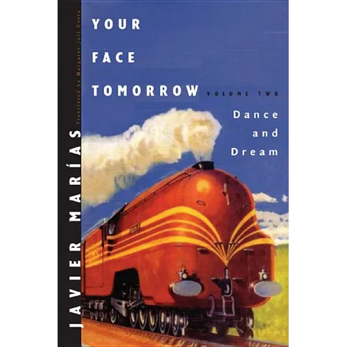 Your Face Tomorrow: Dance and Dream - Hardcover