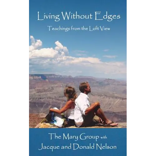 Living Without Edges: Teachings from the Loft View - Paperback