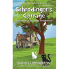Schrodinger's Cottage: A Comedy of Quantum Proportions - Paperback