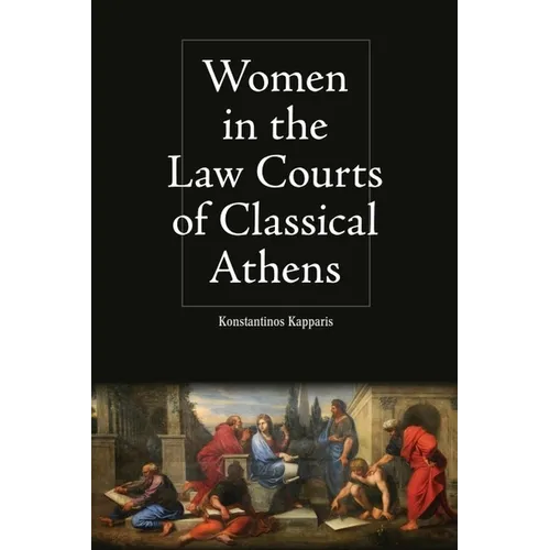 Women in the Law Courts of Classical Athens - Paperback