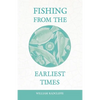 Fishing from the Earliest Times - Paperback