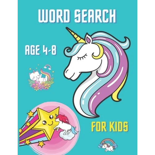 Word Search For Kids Age 4 - 8: 50 fun And Educational Word Search Puzzles, Large Print, My First Word Searches Workbook, Unicorn Design. - Paperback