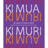 KI Mua, KI Muri: 25 Years of Toioho KI Apiti - Hardcover