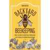 Backyard Beekeeping: What You Need to Know About Raising Bees and Creating a Profitable Honey Business - Hardcover