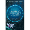 Inside the Secret Life of Fairies: Where Dreams Come True - Paperback