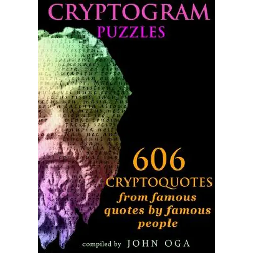 Cryptogram Puzzles: 606 Cryptoquotes from famous quotes by famous people - Paperback