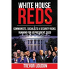 White House Reds: Communists, Socialists & Security Risks Running for US President, 2020 - Paperback