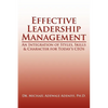 Effective Leadership Management: An Integration of Styles, Skills & Character for Today's Ceos - Paperback
