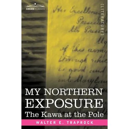 My Northern Exposure: The Kawa at the Pole - Paperback