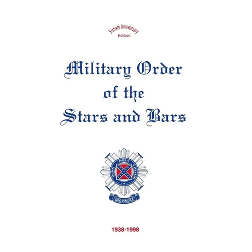 Military Order of the Stars & Bars: 60th Anniversary Edition - Hardcover