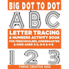 Big Dot to Dot ABC Letter Tracing & Numbers Activity Book For Preschoolers, Kindergarten & Kids Ages 3-5, 5-6 & 6-8 - Paperback