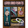 Leather Corded Fusion Ties: Knotted, Braided & Sinneted Bracelets, Necklaces & Pendants - Paperback