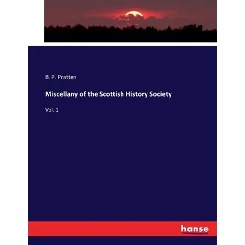 Miscellany of the Scottish History Society: Vol. 1 - Paperback