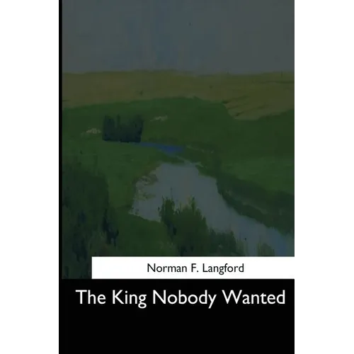 The King Nobody Wanted - Paperback